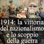 1914: la vottoria del nazionalismo e lo scoppio della guerra