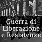 Guerra di Liberazione e Resistenze