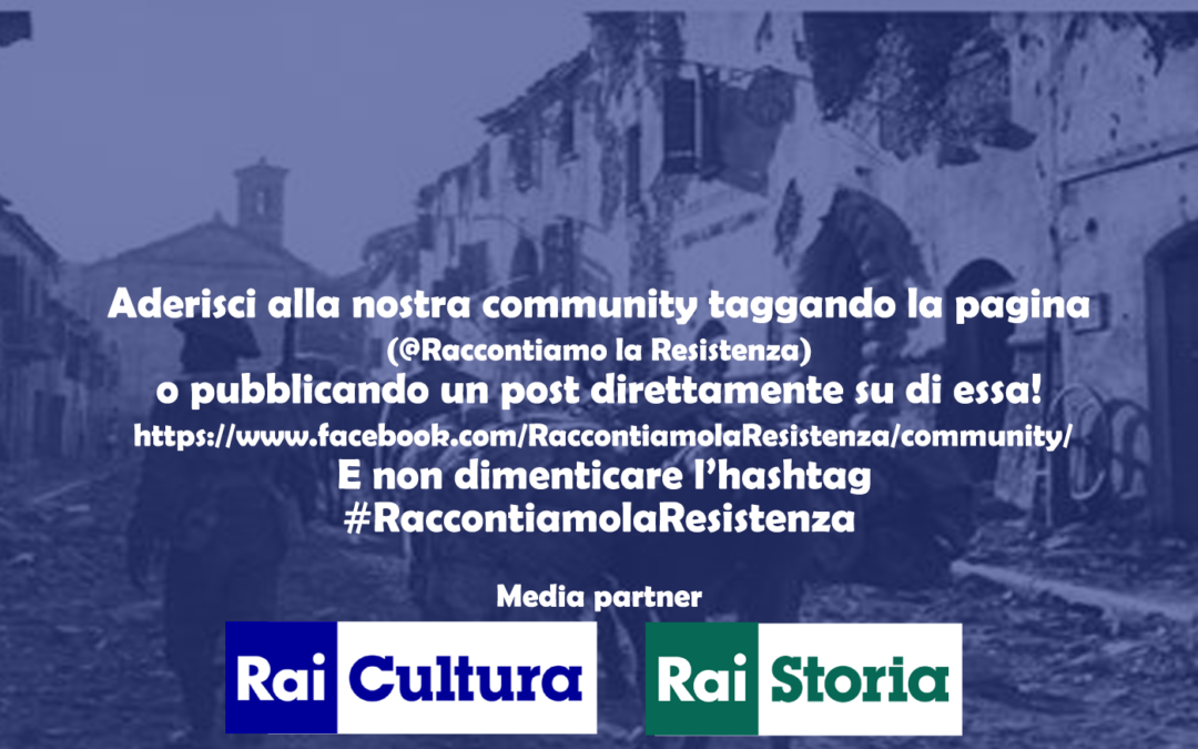 #RaccontiamolaResistenza: verso la grande festa del 25 aprile (e oltre)