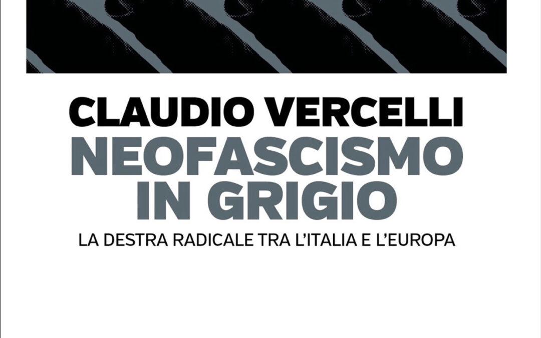 Neofascismo in grigio. La destra radicale tra l’Italia e l’Europa