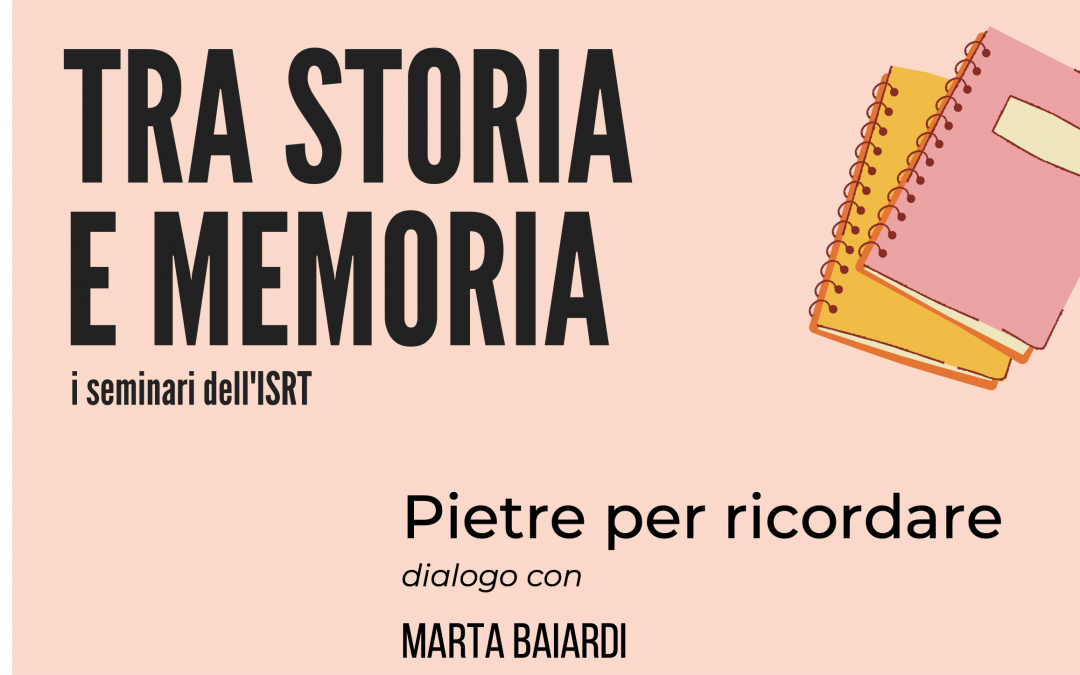 Pietre per ricordare. Seminario “Fra Storia e Memoria”