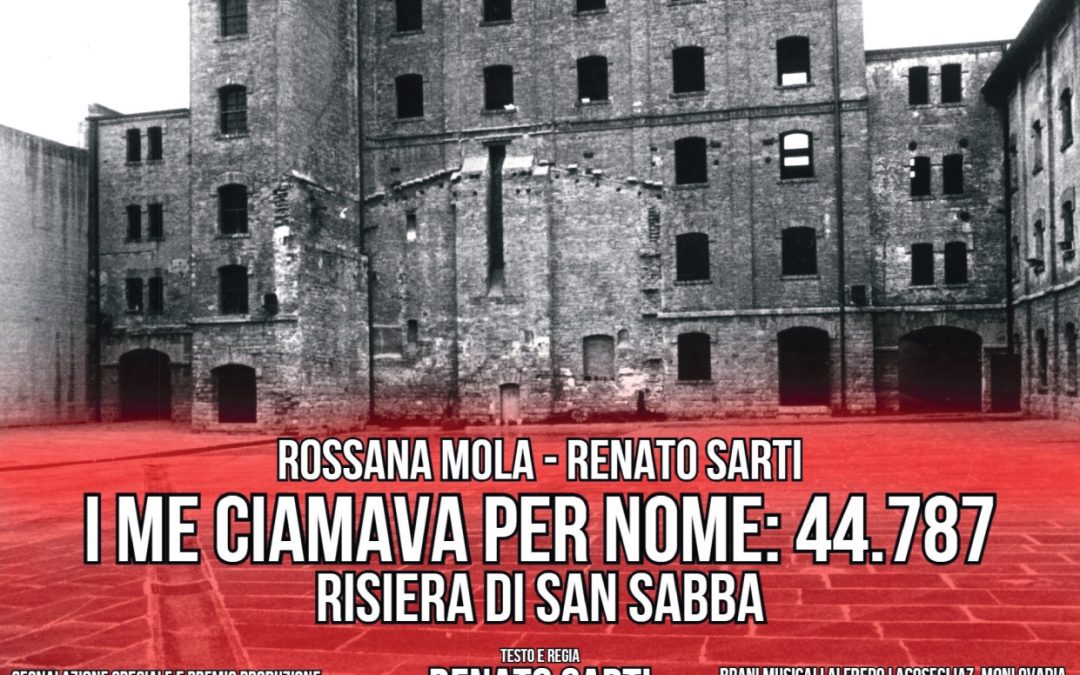 I me ciamava per nome: 44.787 – Risiera di San Sabba