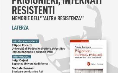 Internati, prigionieri, resistenti. Memorie dell’”altra Resistenza”