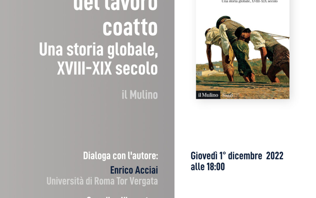 Le metamorfosi del lavoro coatto. Una storia globale, XVIII-XIX secolo