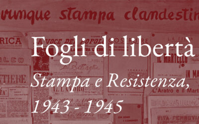 Fogli di libertà. Stampa e Resistenza, 1943-1945
