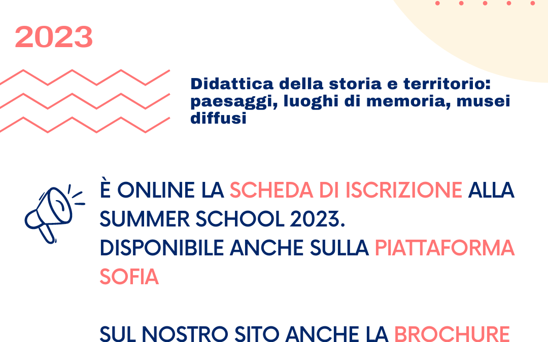 Summer school 2023: Didattica della storia e territorio: paesaggi, luoghi di memoria, musei diffusi