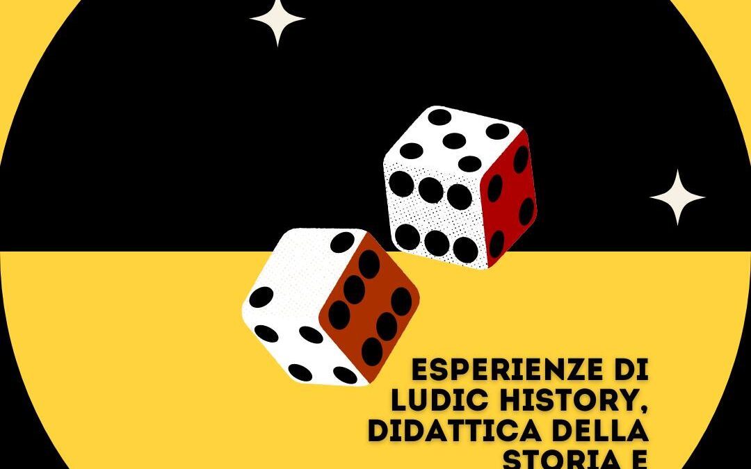 Esperienze di Ludic History, didattica della storia e Gamification