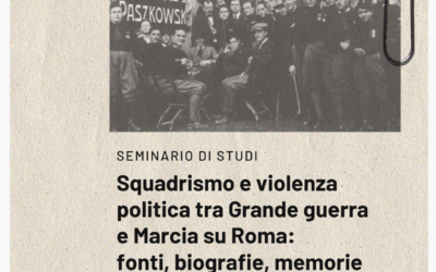 Squadrismo e violenza politica tra Grande guerra e Marcia su Roma: fonti, biografie, memorie